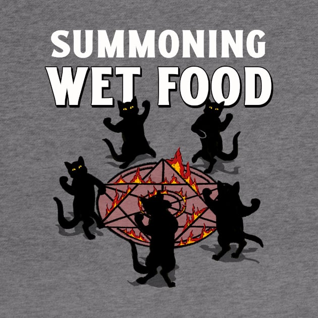 SUMMONING WET FOOD by ScritchDesigns